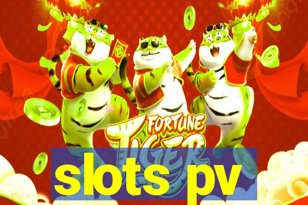 slots pv