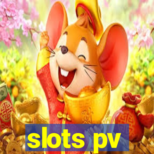 slots pv