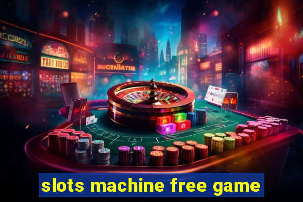 slots machine free game