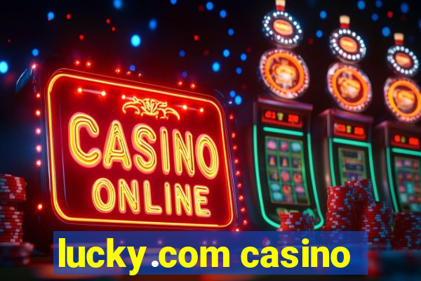 lucky.com casino