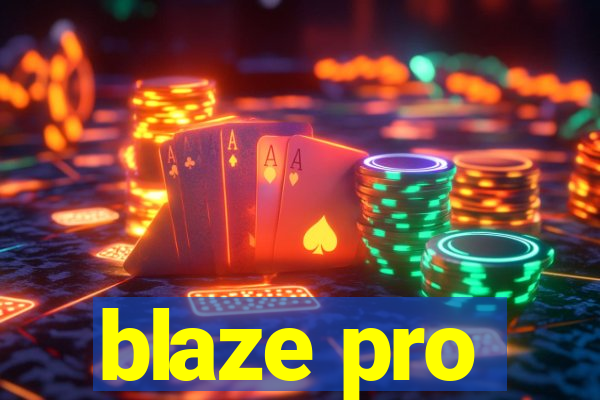 blaze pro