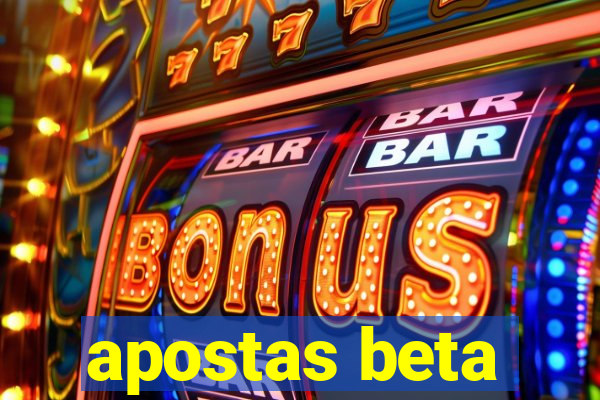 apostas beta