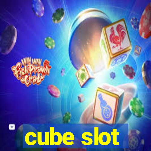 cube slot