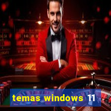 temas windows 11