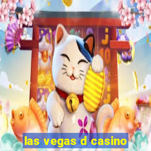 las vegas d casino