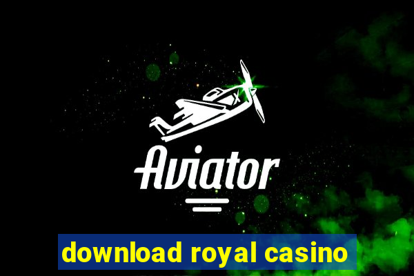 download royal casino