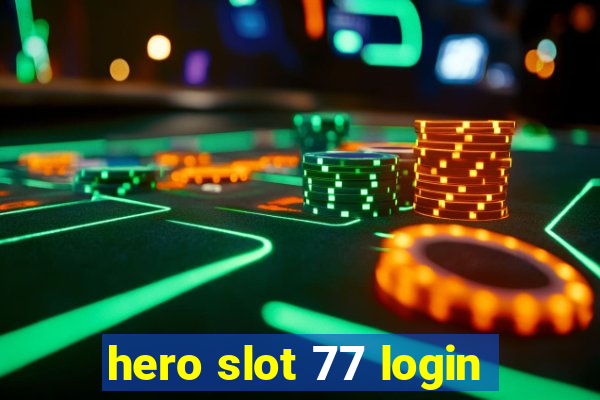 hero slot 77 login