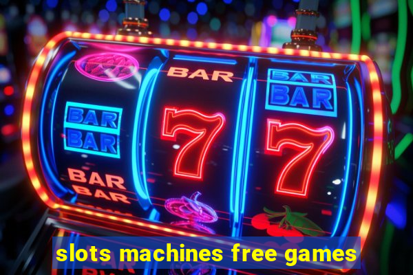 slots machines free games