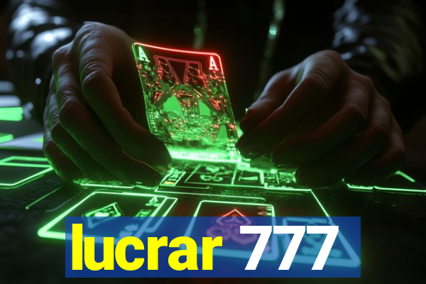 lucrar 777