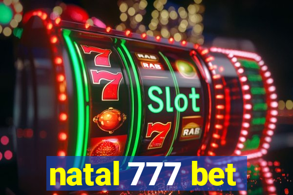 natal 777 bet