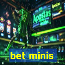 bet minis