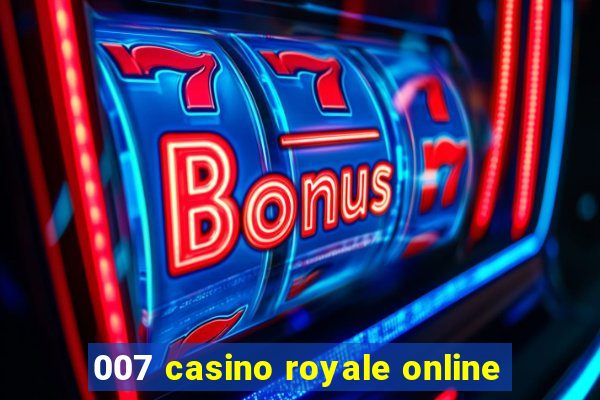 007 casino royale online