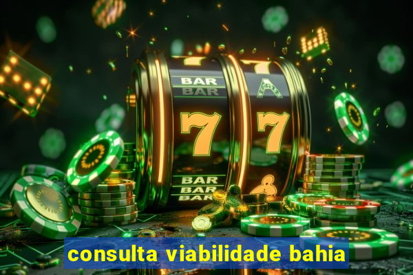 consulta viabilidade bahia