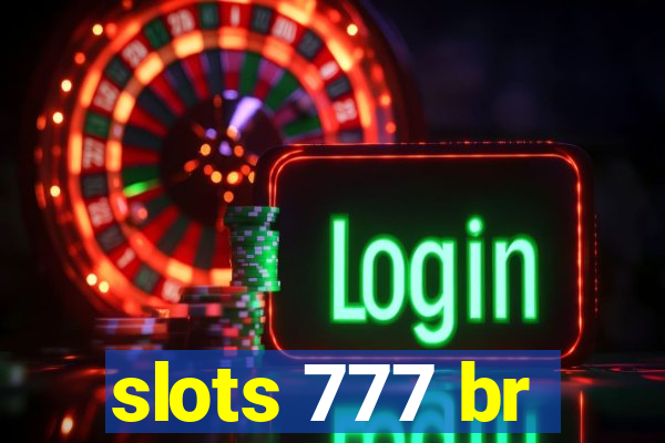 slots 777 br