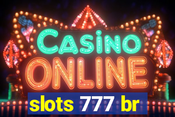 slots 777 br