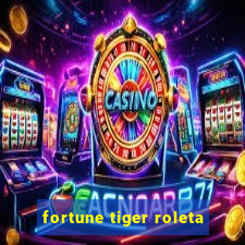 fortune tiger roleta