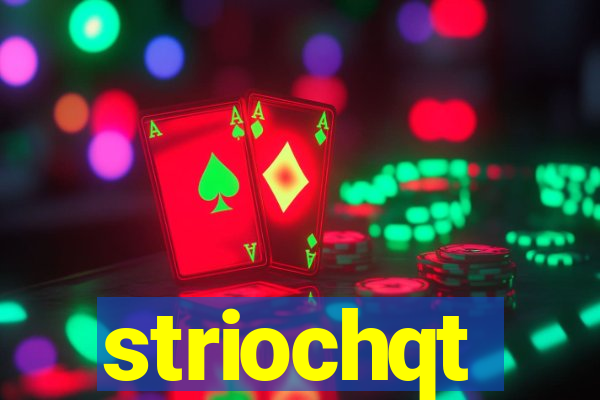 striochqt