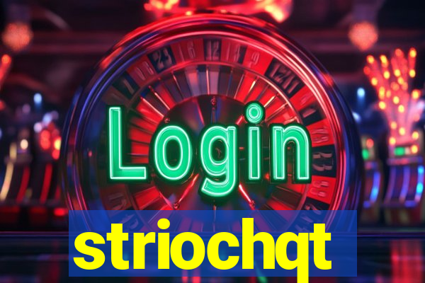 striochqt