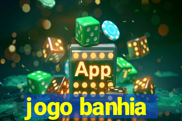 jogo banhia