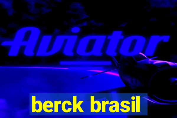 berck brasil