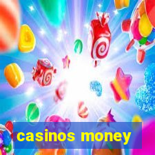 casinos money