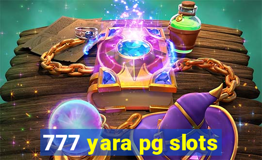 777 yara pg slots