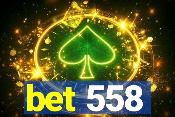 bet 558