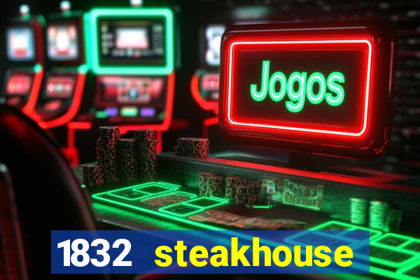 1832 steakhouse choctaw casino