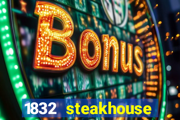 1832 steakhouse choctaw casino