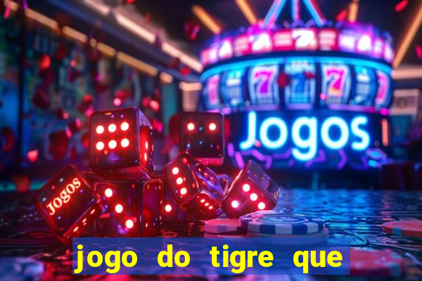 jogo do tigre que da bonus no cadastro sem deposito