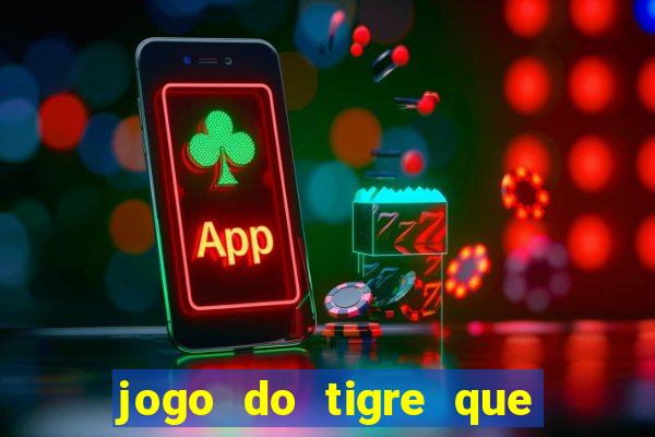 jogo do tigre que da bonus no cadastro sem deposito