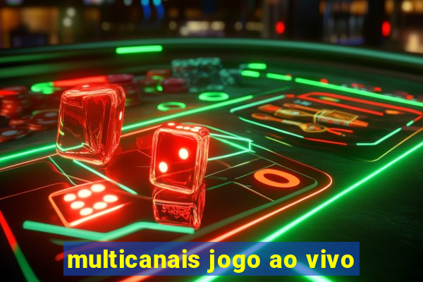 multicanais jogo ao vivo