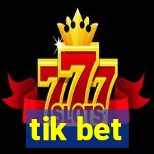 tik bet