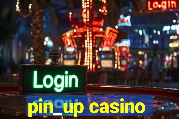 pin_up casino