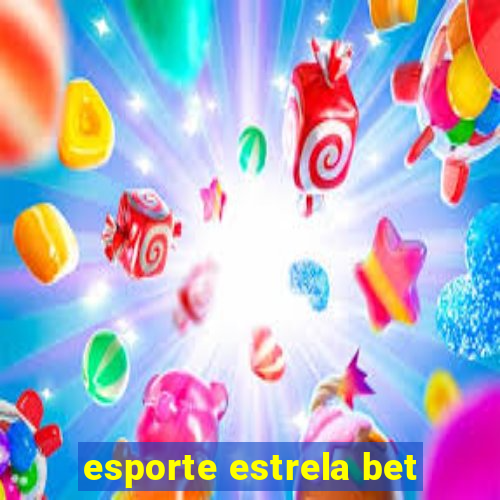 esporte estrela bet