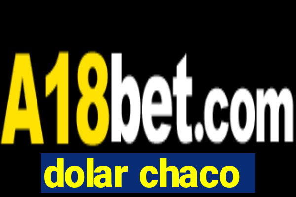 dolar chaco