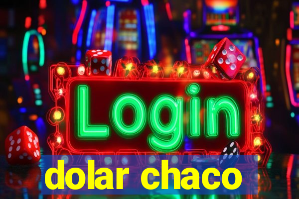 dolar chaco