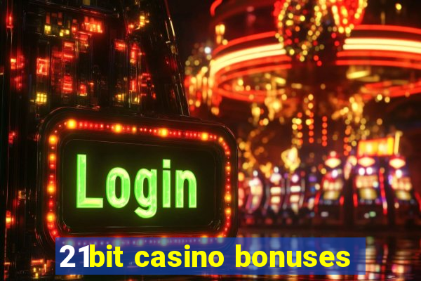 21bit casino bonuses