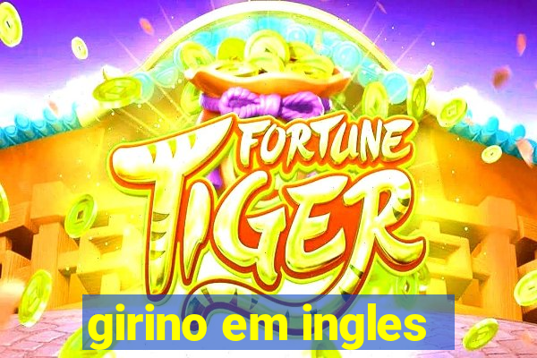 girino em ingles