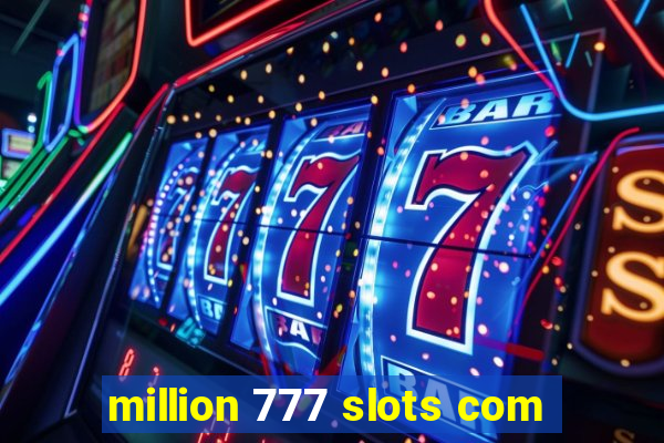 million 777 slots com