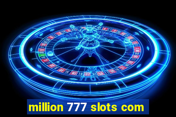 million 777 slots com