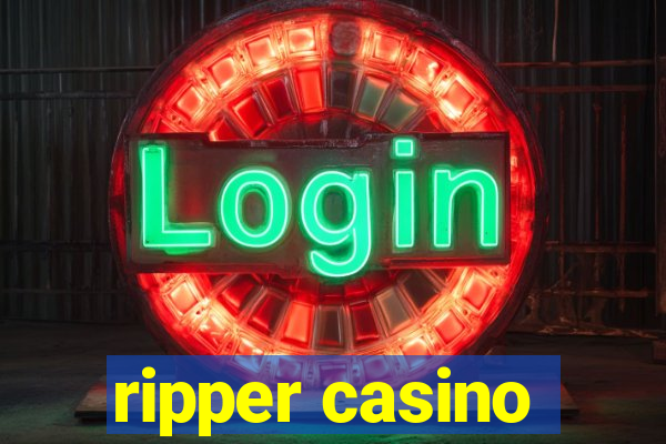 ripper casino