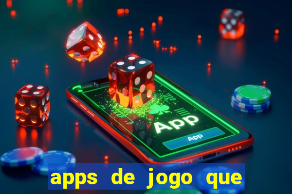 apps de jogo que ganha dinheiro