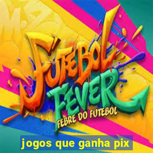 jogos que ganha pix