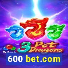 600 bet.com