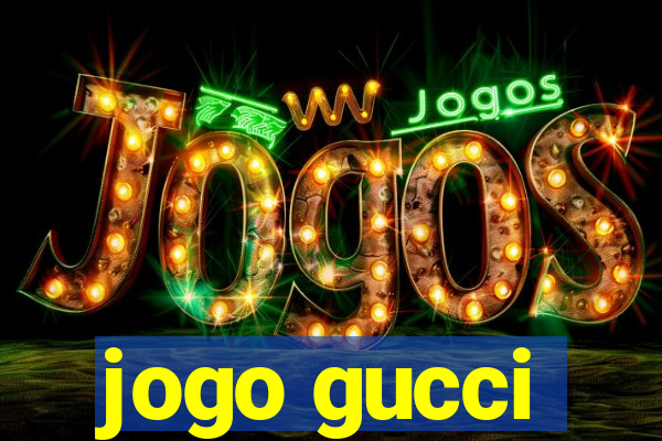 jogo gucci