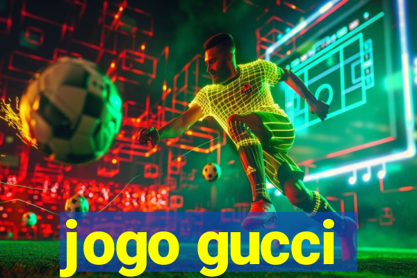 jogo gucci