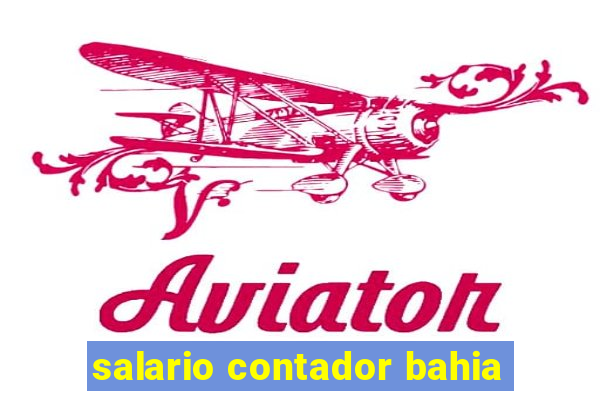 salario contador bahia