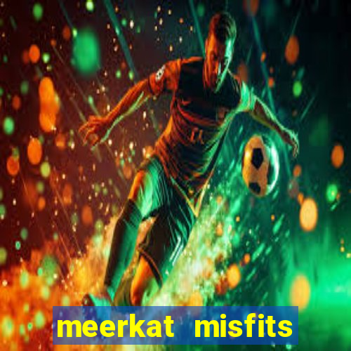 meerkat misfits slot game