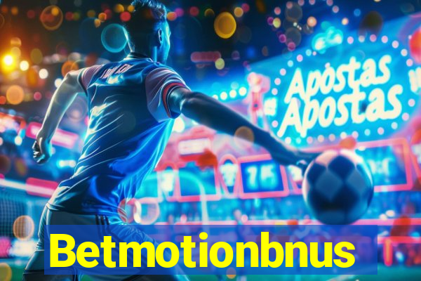 Betmotionbnus